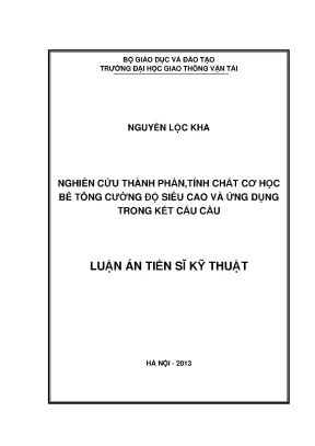 Luận án tiến sĩ nghiên cứu thành phần tính chất cơ học bê tông cường độ siêu cao và ứng dụng trong kết cấu cầu