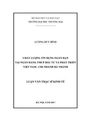 Luận văn thạc sĩ tmu chất lượng tín dụng ngắn hạn tại ngân hàng tmcp đầu tư và phát triển việt nam chi nhánh hà thành