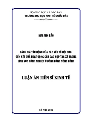 Luận án tiến sĩ đánh giá tác động của các yếu tố nội sinh đến kết quả hoạt động của các hợp tác xã trong lĩnh vực nông nghiệp ở đồng bằng sông hồng