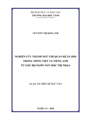 Luận án tiến sĩ nghiên cứu thành ngữ chỉ quan hệ xã hội trong tiếng việt và tiếng anh từ góc độ ngôn ngữ học tri nhận