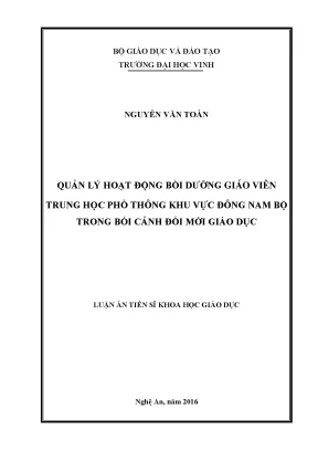 Luận án tiến sĩ quản lý hoạt động bồi dưỡng giáo viên bdgv trung học phổ thông thpt khu vực đông nam bộ trong bối cảnh đổi mới giáo dục
