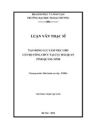 Luận văn thạc sĩ tạo động lực làm việc cho cán bộ công chức tại cục hải quan tỉnh quảng ninh