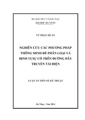Luận án tiến sĩ nghiên cứu các phương pháp thông minh để phân loại và định vị sự cố trên đường dây truyền tải điện