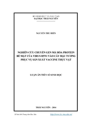 Luận án tiến sĩ nghiên cứu chuyển gen mã hóa protein bề mặt của virus h5n1 vào cây đậu tương phục vụ sản xuất vaccine thực vật