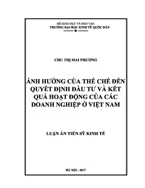Luận án tiến sĩ ảnh hưởng của thể chế đến quyết định đầu tư và kết quả hoạt động của các doanh nghiệp ở việt nam