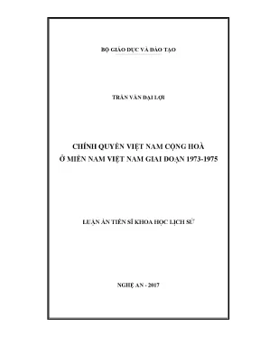 Luận án tiến sĩ chính quyền việt nam cộng hoà ở miền nam việt nam giai đoạn 1973 1975