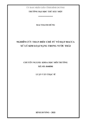 Nghiên cứu than điều chế từ vỏ hạt macca xử lý kim loại nặng trong nước thải luận văn thạc sĩ