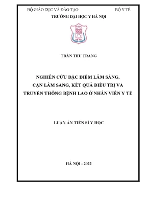 Luận án tiến sĩ nghiên cứu đặc điểm lâm sàng cận lâm sàng kết quả điều trị và truyền thông bệnh lao ở nhân viên y tế