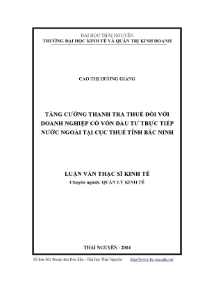 Luận văn thạc sĩ tăng cường thanh tra thuế đối với doanh có vốn đầu tư trực tiếp nước ngoài tại cục thuế tỉnh bắc ninh