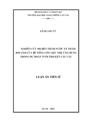 Luận án tiến sĩ nghiên cứu độ bền thấm nước và thấm ion clo của bê tông cốt liệu nhẹ ứng dụng trong dự đoán tuổi thọ kết cấu cầu