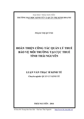 Luận văn thạc sĩ hoàn thiện công tác quản lý thuế bảo vệ môi trường tại cục thuế tỉnh thái nguyên