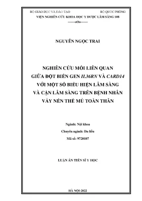 Luận án tiến sĩ nghiên cứu mối liên quan giữa đột biến gen il36rn và card14 với một số biểu hiện lâm sàng và cận lâm sàng trên bệnh nhân vảy nến thể mủ toàn thân