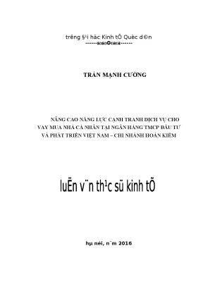 Nâng cao năng lực cạnh tranh dịch vụ cho vay mua nhà cá nhân tại ngân hàng tmcp đầu tư và phát triển việt nam chi nhánh hoàn kiếm