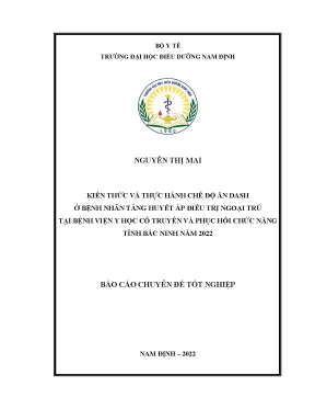 Kiến thức và thực hành chế độ ăn dash ở bệnh nhân tăng huyết áp điều trị ngoại trú tại bệnh viện y học cổ truyền và phục hồi chức năng tỉnh bắc ninh năm 2022