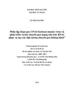 Luận án tiến sĩ phân lập đoạn gen cp từ soybean mosaic virus và phát triển vector chuyển gen mang cấu trúc rnai phục vụ tạo cây đậu tương chuyển gen kháng bệnh