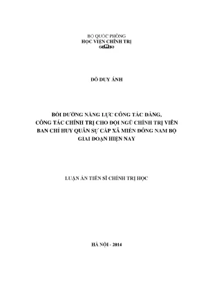 Luận án tiến sĩ bồi dưỡng năng lực công tác đảng công tác chính trị cho đội ngũ chính trị viên ban chỉ huy quân sự cấp xã miền đông nam bộ giai đoạn hiện nay