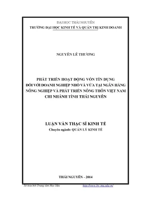 Luận văn thạc sĩ phát triển hoạt động vốn tín dụng đối với doanh nghiệp nhỏ và vừa tại ngân hàng nông nghiệp và phát triển nông thôn việt nam chi nhánh tỉnh thái nguyên
