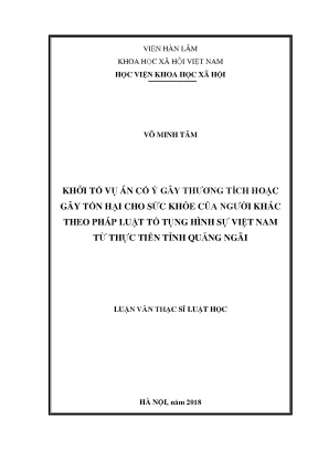 Luận văn thạc sĩ khởi tố vụ án cố ý gây thương tích hoặc gây tổn hại cho sức khỏe của người khác theo pháp luật tố tụng hình sự việt nam từ thực tiễn tỉnh quảng ngãi