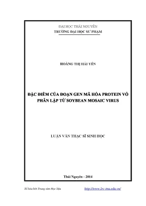 Luận văn thạc sĩ đặc điểm của đoạn gen mã hóa protein vỏ phân lập từ soybean mosaic virus