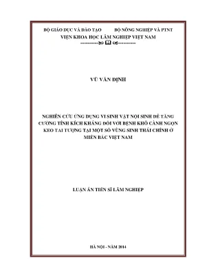 Luận án tiến sĩ nghiên cứu ứng dụng vi sinh vật nội sinh để tăng cường tính kích kháng đối với bệnh khô cành ngọn keo tai tượng tại một số vùng sinh thái chính ở miền bắc việt nam