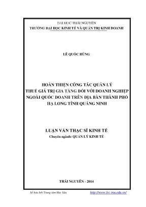 Luận văn thạc sĩ hoàn thiện công tác quản lý thuế giá trị gia tăng đối với doanh nghiệp ngoài quốc doanh trên địa bàn thành phố hạ long tỉnh quảng ninh