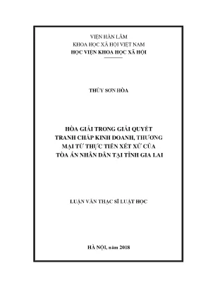 Luận văn thạc sĩ hòa giải trong giải quyết tranh chấp kinh doanh thương mại từ thực tiễn xét xử của tòa án nhân dân tại tỉnh gia lai