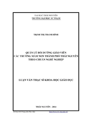 Luận văn thạc sĩ quản lý bồi dưỡng giáo viên các trường mầm non thành phố thái nguyên theo chuẩn nghề nghiệp