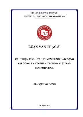Luận văn thạc sĩ cải thiện công tác tuyển dụng lao động tại công ty cổ phần techno việt nam corporation