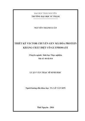 Luận văn thạc sĩ thiết kế vector chuyển gen mã hóa protein kháng chất diệt cỏ glyphosate