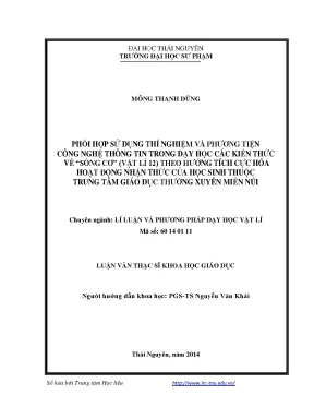 Luận văn thạc sĩ phối hợp sử dụng thí nghiệm và phương tiện công nghệ thông tin trong dạy học các kiến thức về sóng cơ vật lý 12 theo hướng tích cực hóa hoạt động nhận thức của học sinh thuộc trung tâm giáo dục thường xuyên miền núi