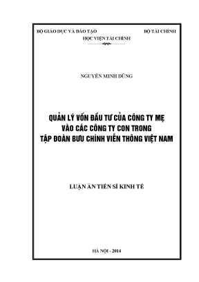 Luận án tiến sĩ quản lý vốn đầu tư của công ty mẹ vào các công ty con trong tập đoàn bưu chính viễn thông việt nam