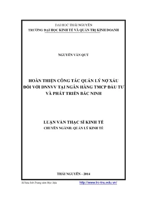 Luận văn thạc sĩ hoàn thiện công tác quản lý nợ xấu đối với doanh nghiệp nhỏ và vừa tại ngân hành thương mại cổ phần đầu tư và phát triển bắc ninh