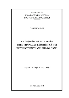 Luận văn thạc sĩ chế độ bảo hiểm thai sản theo pháp luật bảo hiểm xã hội từ thực tiễn thành phố đà nẵng
