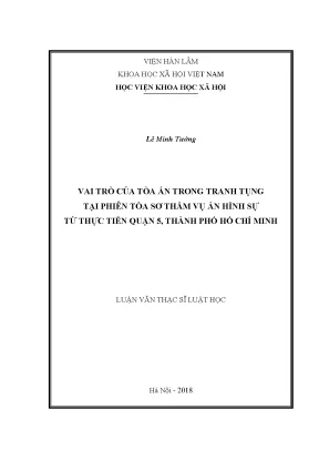 Luận văn thạc sĩ vai trò của tòa án trong tranh tụng tại phiên tòa sơ thẩm vụ án hình sự từ thực tiễn quận 5 thành phố hồ chí minh