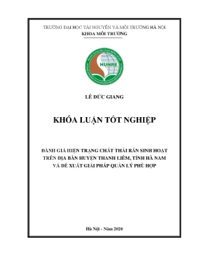 Luận văn thạc sĩ đánh giá hiện trạng chất thải rắn sinh hoạt trên địa bàn huyện thanh liêm tỉnh hà nam và đề xuất giải pháp quản lý phù hợp
