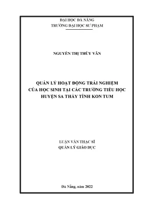 Quản lý hoạt động trải nghiệm của học sinh tại các trường tiểu học huyện sa thầy tỉnh kon tum