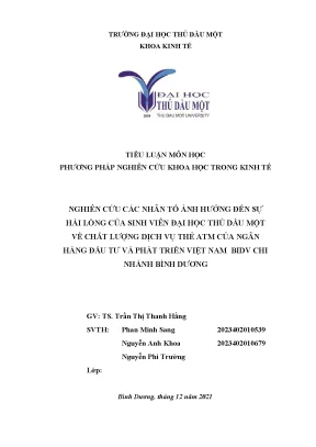 Nghiên cứu các nhân tố ảnh hưởng đến sự hài lòng của sinh viên đại học thủ dầu một về chất lượng dịch vụ thẻ atm của ngân hàng đầu tư và phát triển việt nam bidv chi nhánh bình dương