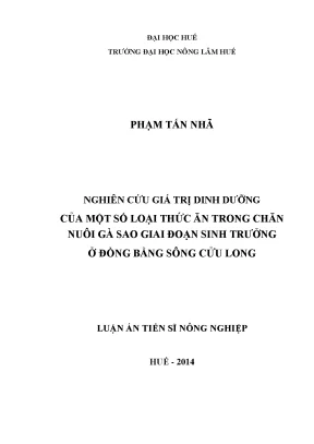 Luận án tiến sĩ nghiên cứu giá trị dinh dưỡng của một số loại thức ăn trong chăn nuôi gà sao giai đoạn sinh trưởng ở đồng bằng sông cửu long