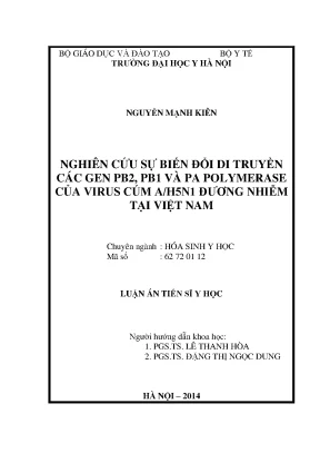 Luận án tiến sĩ nghiên cứu sự biến đổi di truyền các gen pb2 pb1 và pa polymerase của virus cúm ah5n1 đương nhiễm tại việt nam