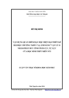 Luận văn thạc sĩ vận dụng quan điểm dạy học hiện đại thiết kế bài học chương khúc xạ ánh sáng vật lý 11 nhằm phát huy tính tích cực tự lực của học sinh trung học phổ thông miền núi