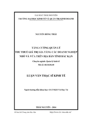 Luận văn thạc sĩ tăng cường quản lý thu thuế giá trị gia tăng các doanh nghiệp nhỏ và vừa trên địa bàn tỉnh bắc kạn