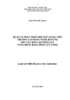Luận án tiến sĩ quản lý phát triển đội ngũ giảng viên trường cao đẳng nghề đáp ứng nhu cầu đào tạo nhân lực vùng đồng bằng sông cửu long
