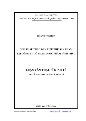 Luận văn thạc sĩ giải pháp thúc đẩy tiêu thụ sản phẩm tại công ty cổ phần dược phẩm vĩnh phúc
