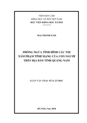 Luận văn thạc sĩ phòng ngừa tình hình các tội xâm phạm tính mạng của con người trên địa bàn tỉnh quảng nam