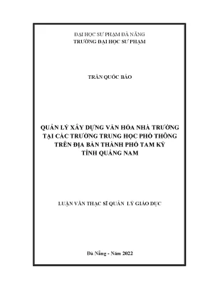 Quản lý xây dựng văn hóa nhà trường tại các trường trung học phổ thông trên địa bàn thành phố tam kỳ tỉnh quảng nam