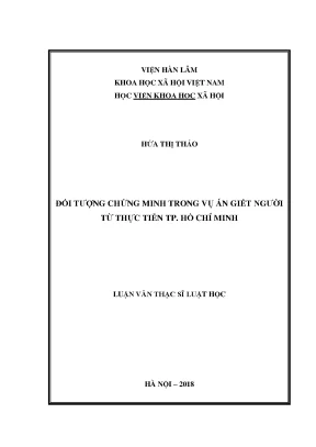 Luận văn thạc sĩ đối tượng chứng minh trong vụ án giết người từ thực tiễn thành phố hồ chí minh