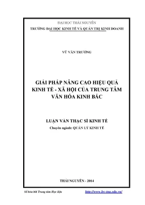 Luận văn thạc sĩ giải pháp nâng cao hiệu quả kinh tế xã hội của trung tâm văn hóa kinh bắc