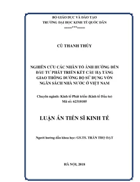 Luận án tiến sĩ nghiên cứu các nhân tố ảnh hưởng đến đầu tư phát triển kết cấu hạ tầng giao thông đường bộ sử dụng vốn ngân sách nhà nước ở việt nam