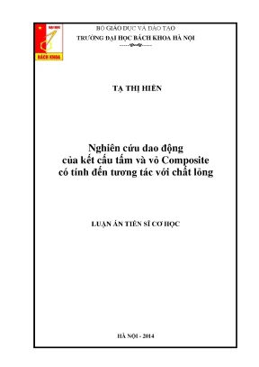 Luận án tiến sĩ nghiên cứu dao động của kết cấu tấm và vỏ composite có tính đến tương tác với chất lỏng