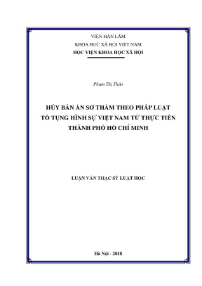 Luận văn thạc sĩ hủy bản án sơ thẩm theo pháp luật tố tụng hình sự việt nam từ thực tiễn thành phố hồ chí minh